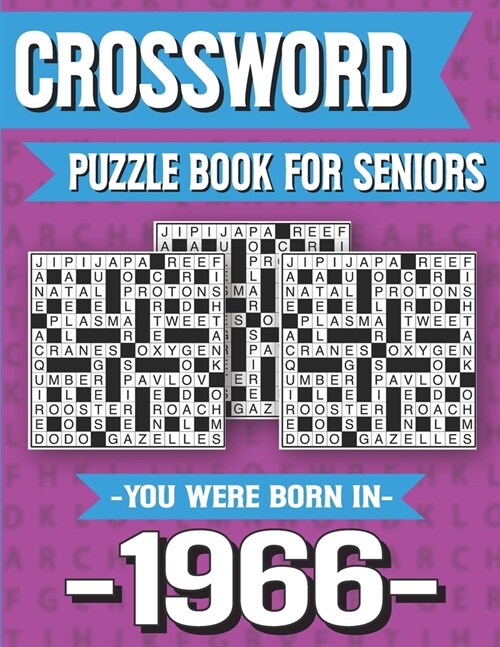 Crossword Puzzle Book For Seniors: You Were Born In 1966: Hours Of Fun Games For Seniors Adults And More With Solutions (Paperback)