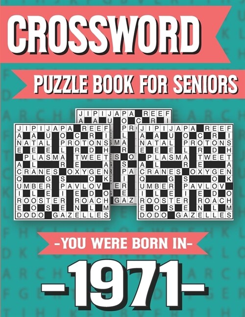 Crossword Puzzle Book For Seniors: You Were Born In 1971: Hours Of Fun Games For Seniors Adults And More With Solutions (Paperback)