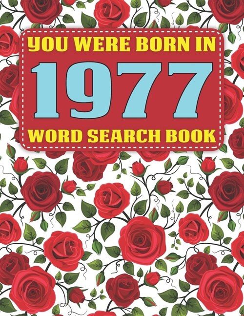 Word Search Book: You Were Born In 1977: Puzzle Book for Enjoying Leisure Time to help keep your brain sharp-Large Print Word Search Boo (Paperback)