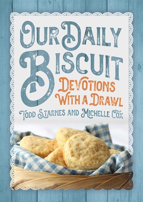 Our Daily Biscuit: Devotions with a Drawl (Hardcover)