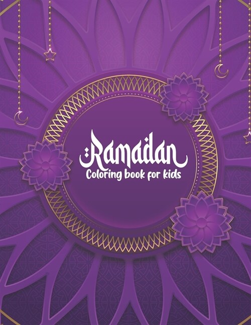 Ramadan coloring book for kids: Ramadan Mubarak Coloring Book for Muslim children. A Fun Gift Idea for Kids. Islamic book for Muslim kids. (Paperback)