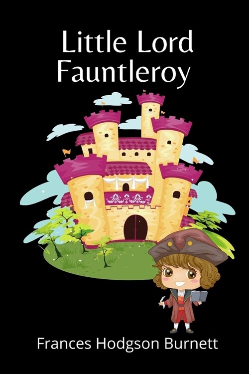Little Lord Fauntleroy : illustrated (Paperback)