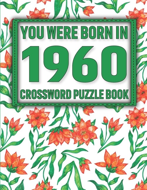 Crossword Puzzle Book: You Were Born In 1960: Large Print Crossword Puzzle Book For Adults & Seniors (Paperback)