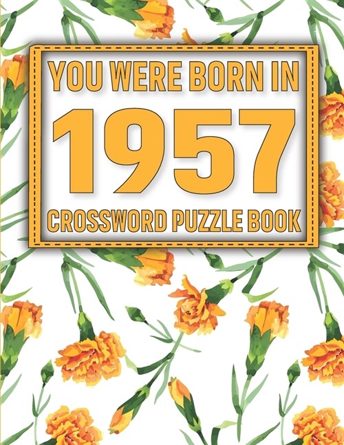 Crossword Puzzle Book: You Were Born In 1957: Large Print Crossword Puzzle Book For Adults & Seniors (Paperback)