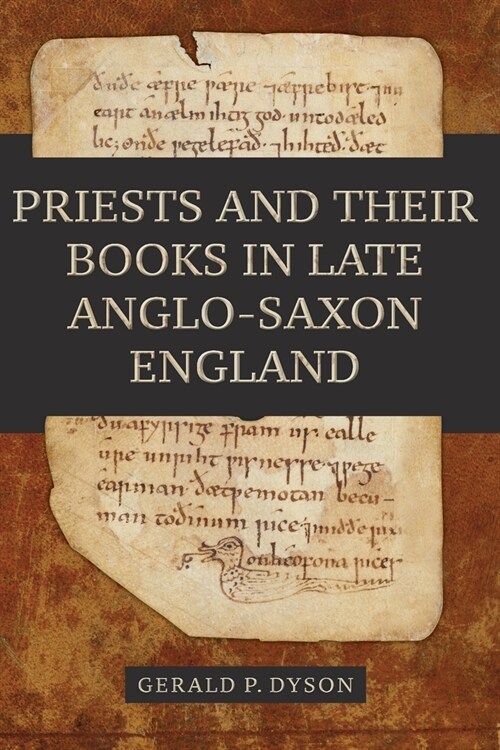 Priests and their Books in Late Anglo-Saxon England (Paperback)