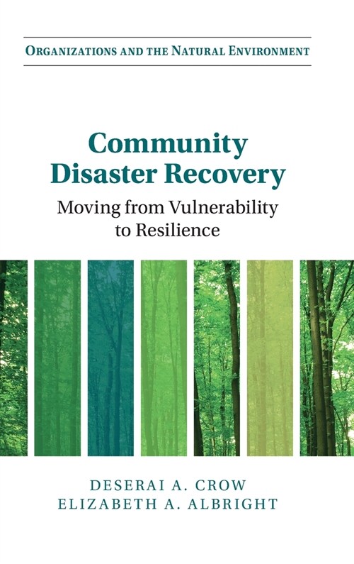 Community Disaster Recovery : Moving from Vulnerability to Resilience (Hardcover)