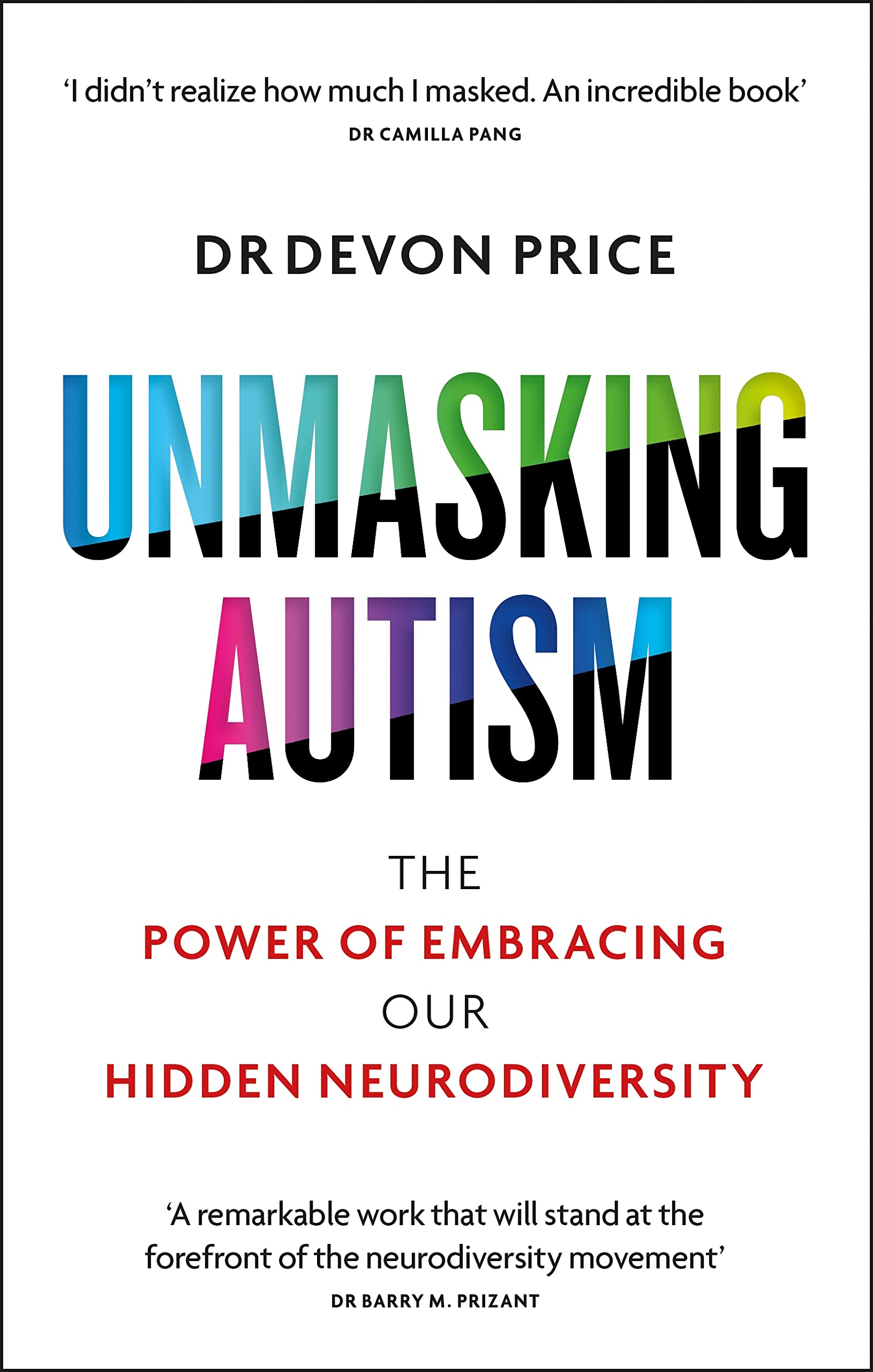Unmasking Autism : The Power of Embracing Our Hidden Neurodiversity (Hardcover)