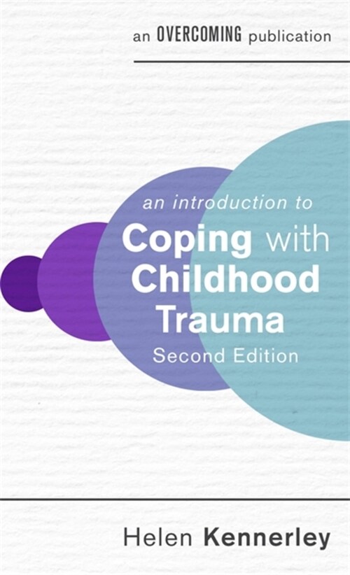 An Introduction to Coping with Childhood Trauma, 2nd Edition (Paperback)
