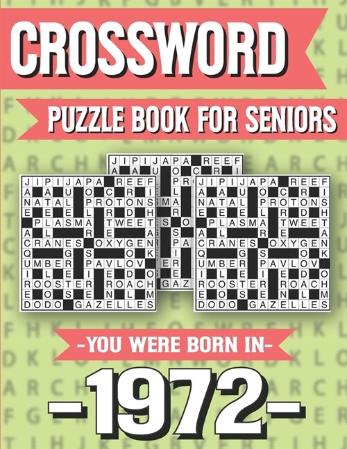 Crossword Puzzle Book For Seniors: You Were Born In 1972: Hours Of Fun Games For Seniors Adults And More With Solutions (Paperback)