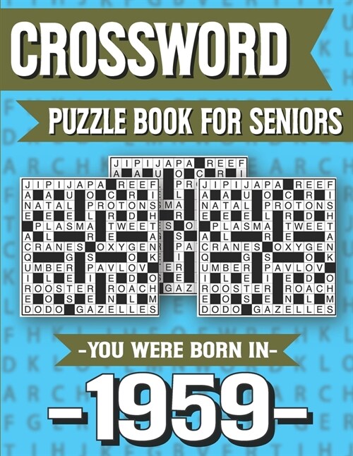 Crossword Puzzle Book For Seniors: You Were Born In 1959: Hours Of Fun Games For Seniors Adults And More With Solutions (Paperback)