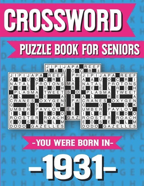 Crossword Puzzle Book For Seniors: You Were Born In 1931: Hours Of Fun Games For Seniors Adults And More With Solutions (Paperback)