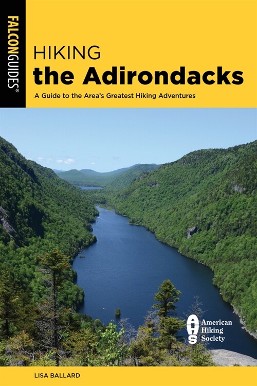 Hiking the Adirondacks: A Guide to the Areas Greatest Hiking Adventures (Paperback, 3)