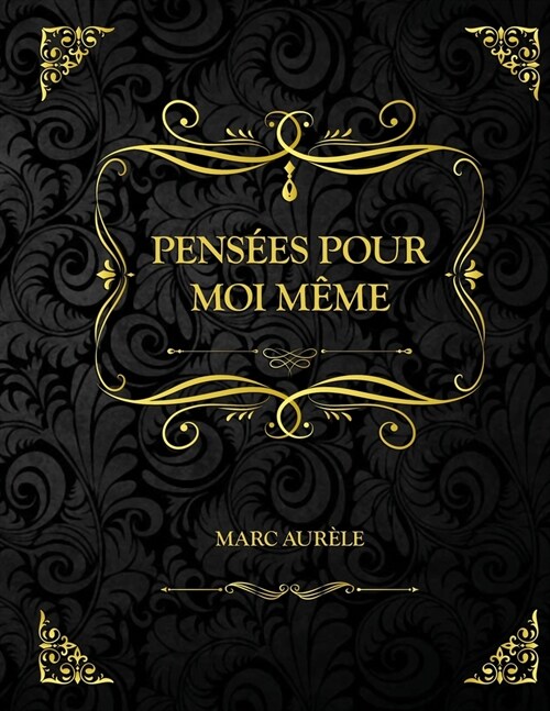 Pens?s pour moi m?e: Edition Collector - Marc Aur?e (Paperback)