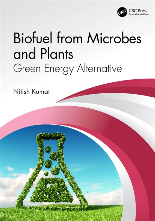 Biofuel from Microbes and Plants : Green Energy Alternative (Hardcover)