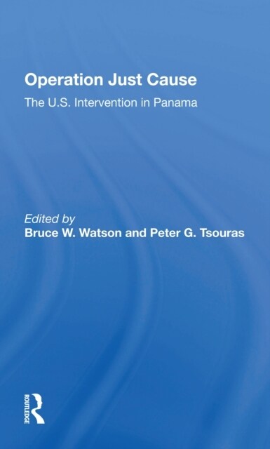 Operation Just Cause : The U.s. Intervention In Panama (Paperback)