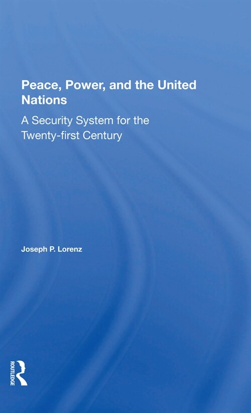 Peace, Power, And The United Nations : A Security System For The Twentyfirst Century (Paperback)