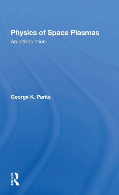 Physics Of Space Plasmas : An Introduction (Paperback)