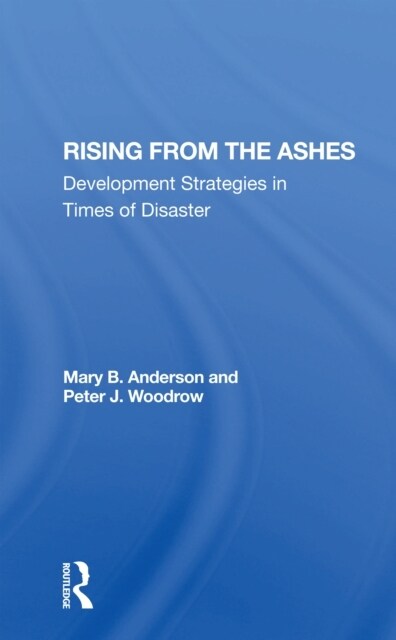 Rising From The Ashes : Development Strategies In Times Of Disaster (Paperback)