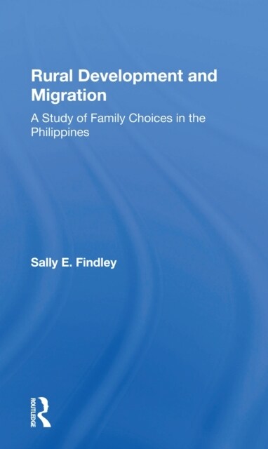 Rural Development And Migration : A Study Of Family Choices In The Philippines (Paperback)