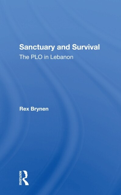 Sanctuary And Survival : The Plo In Lebanon (Paperback)