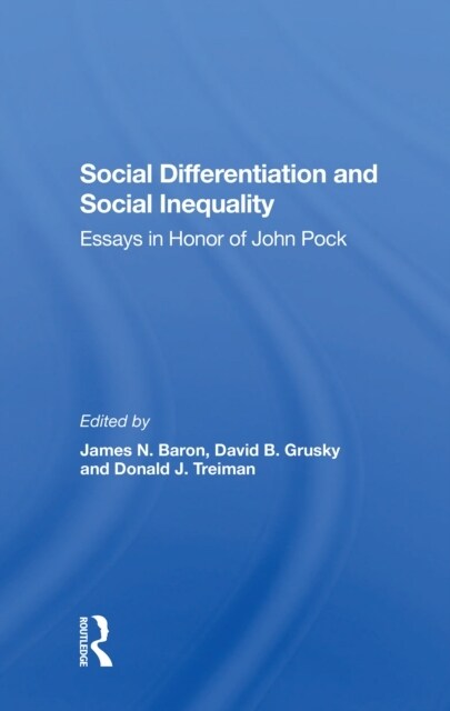 Social Differentiation And Social Inequality : Essays In Honor Of John Pock (Paperback)