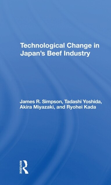 Technological Change In Japans Beef Industry (Paperback, 1)