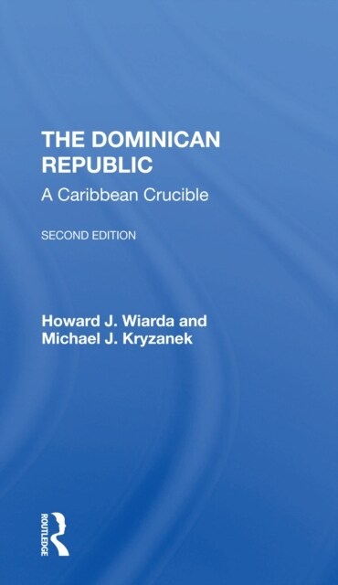 The Dominican Republic : A Caribbean Crucible, Second Edition (Paperback, 2 ed)