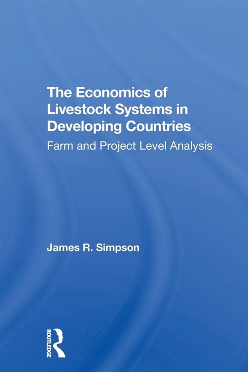 The Economics Of Livestock Systems In Developing Countries : Farm And Project Level Analysis (Paperback)