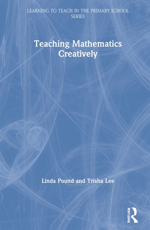 Teaching Mathematics Creatively (Hardcover, 3 ed)