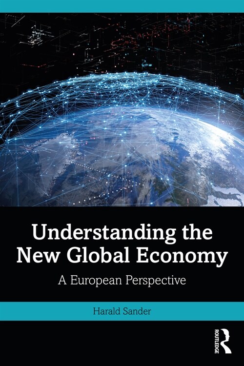 Understanding the New Global Economy : A European Perspective (Paperback)