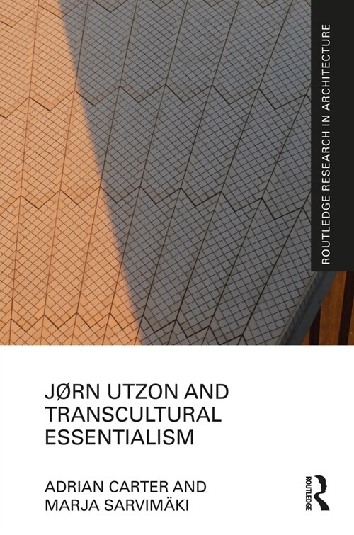 Jørn Utzon and Transcultural Essentialism (Hardcover)
