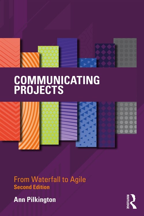 Communicating Projects : From Waterfall to Agile (Paperback, 2 ed)