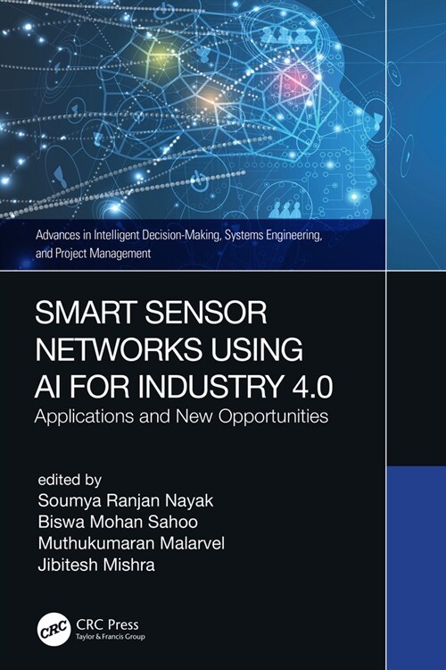 Smart Sensor Networks Using AI for Industry 4.0 : Applications and New Opportunities (Hardcover)