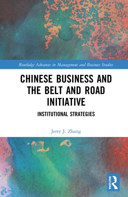 Chinese Business and the Belt and Road Initiative : Institutional Strategies (Hardcover)