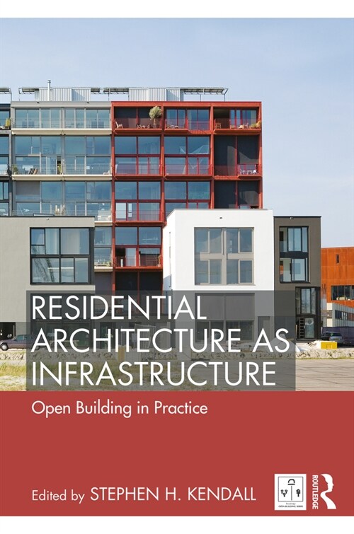 Residential Architecture as Infrastructure : Open Building in Practice (Hardcover)