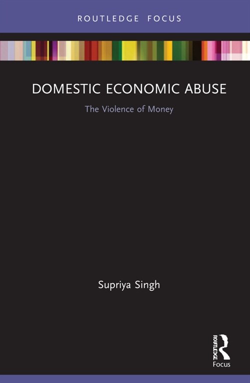 Domestic Economic Abuse : The Violence of Money (Hardcover)