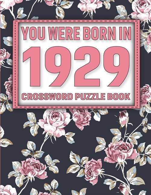 Crossword Puzzle Book: You Were Born In 1929: Large Print Crossword Puzzle Book For Adults & Seniors (Paperback)