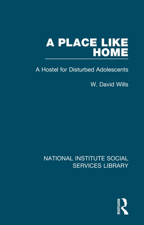 A Place Like Home : A Hostel for Disturbed Adolescents (Hardcover)