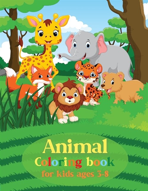 Animal Coloring Book for Kids Ages 3-8: Easy Coloring Pages For Preschool and KindergartenMany Big Animal Illustrations For ColoringAnimal Book for Ki (Paperback)