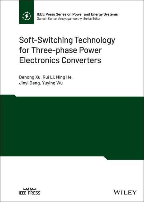 Soft-Switching Technology for Three-Phase Power Electronics Converters (Hardcover)