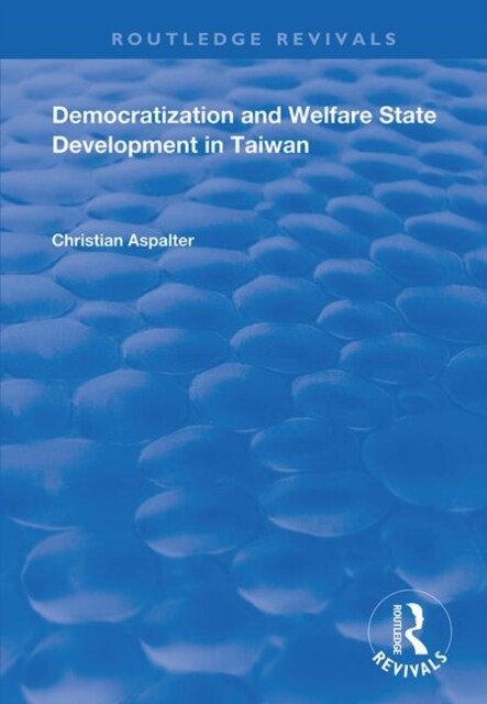 Democratization and Welfare State Development in Taiwan (Paperback, 1)