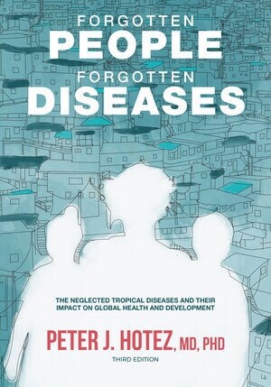Forgotten People, Forgotten Diseases: The Neglected Tropical Diseases and Their Impact on Global Health and Development (Paperback, 3)
