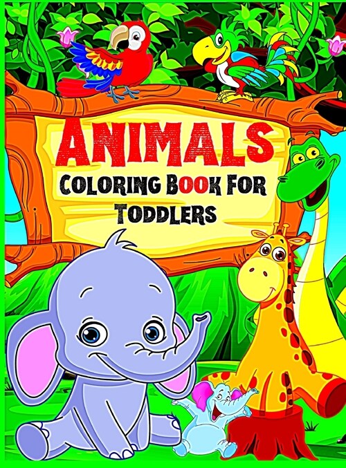 Coloring book Animals for toddlers and preschoolers (Hardcover)