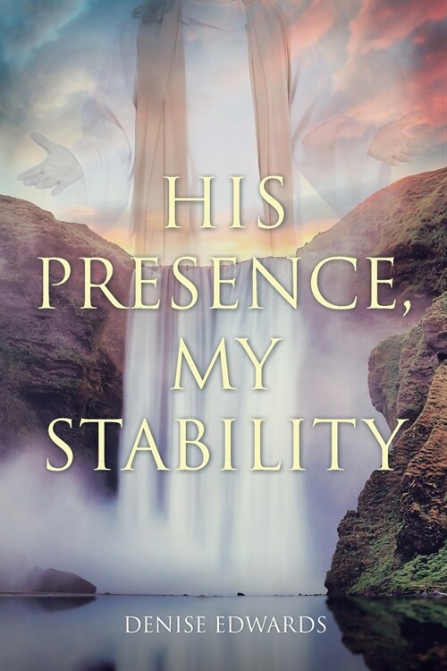 His Presence, My Stability (Paperback)