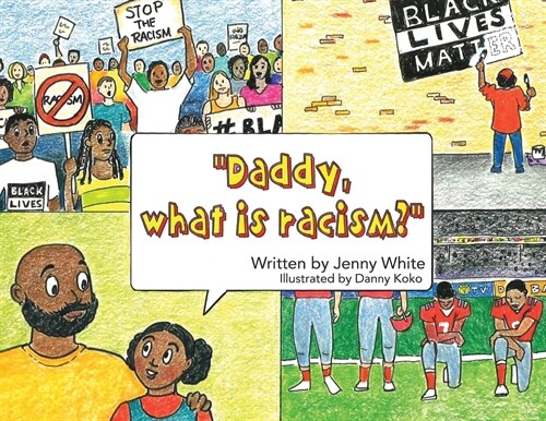 Daddy, What is Racism? (Paperback)