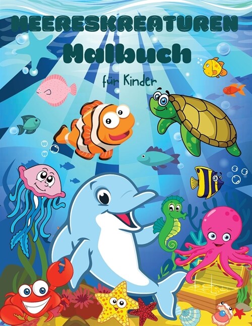 Meerestiere Malbuch f? Kinder: Meerestiere Malbuch f? Kinder. Leben unter dem Meer: Ozean-Kinder-Malbuch. Activity Buch f? Kleinkinder, Vorsch?er, (Paperback)