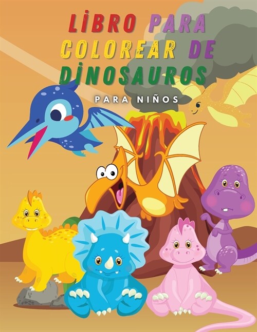 Libro para colorear de dinosaurios para ni?s: 30 Im?enes geniales y asombrosas con dinosaurios - Diversi? para colorear y hechos asombrosos para ni (Paperback)