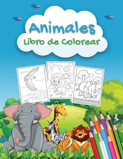 Animales Libro de Colorear: Un libro para colorear de animales para ni?s de 2 a 4 a?s, preescolares y ni?s peque?s con m? de 40 hermosas p?i (Paperback)