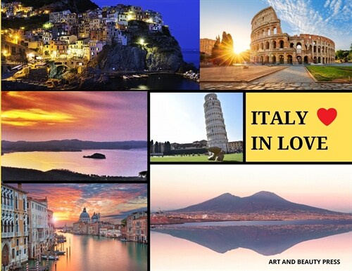 Italy in Love: The Very Best Italys Pics: The Very Best Italys Pics! (Paperback)