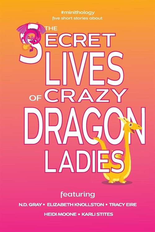 The Secret Lives of Crazy Dragon Ladies (Paperback)